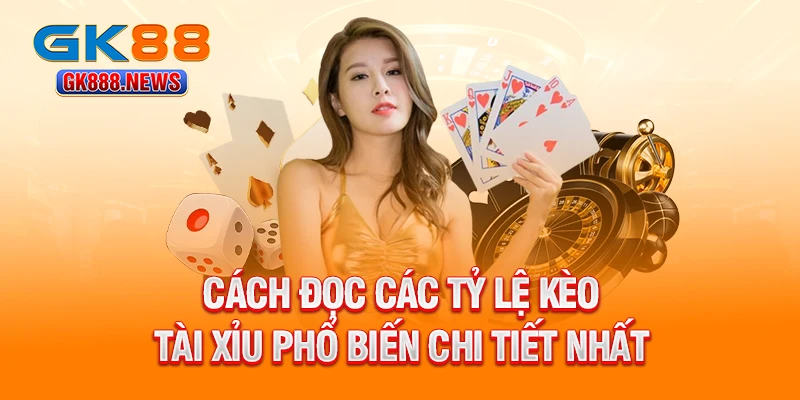 cach-doc-cac-ty-le-keo-tai-xiu-pho-bien-chi-tiet-nhat