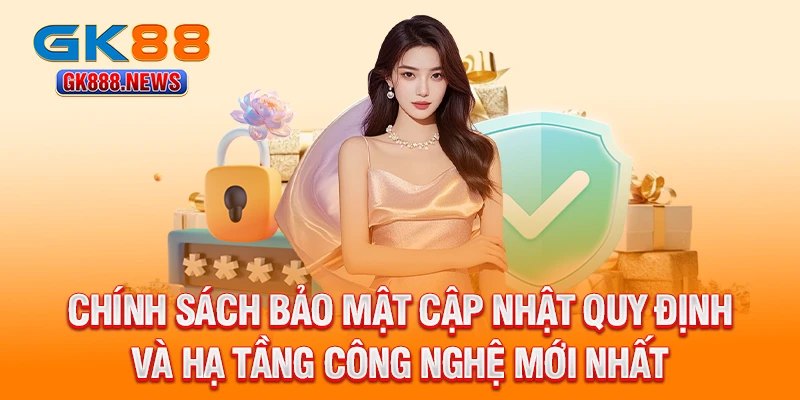 chinh-sach-bao-mat-cap-nhat-quy-dinh-va-ha-tang-cong-nghe-moi-nhat