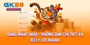 dang-nhap-gk88-huong-dan-chi-tiet-va-xu-ly-loi-nhanh