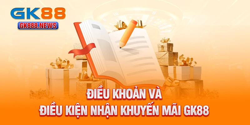 dieu-khoan-va-dieu-kien-nhan-khuyen-mai-gk88