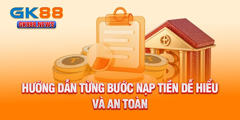 huong-dan-tung-buoc-nap-tien-de-hieu-va-an-toan