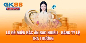 lo-de-mien-bac-an-bao-nhieu-bang-ty-le-tra-thuong