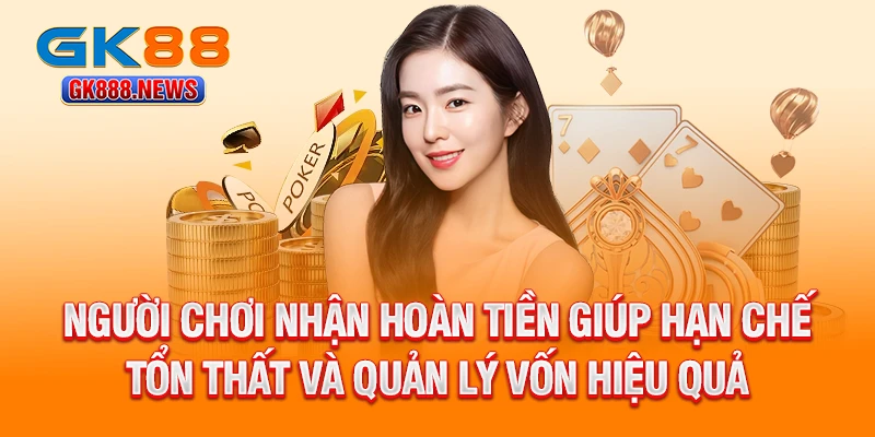 nguoi-choi-nhan-hoan-tien-giup-han-che-ton-that-va-quan-ly-von-hieu-qua