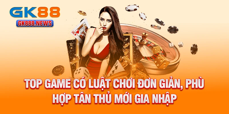 top-game-co-luat-choi-don-gian-phu-hop-tan-thu-moi-gia-nhap